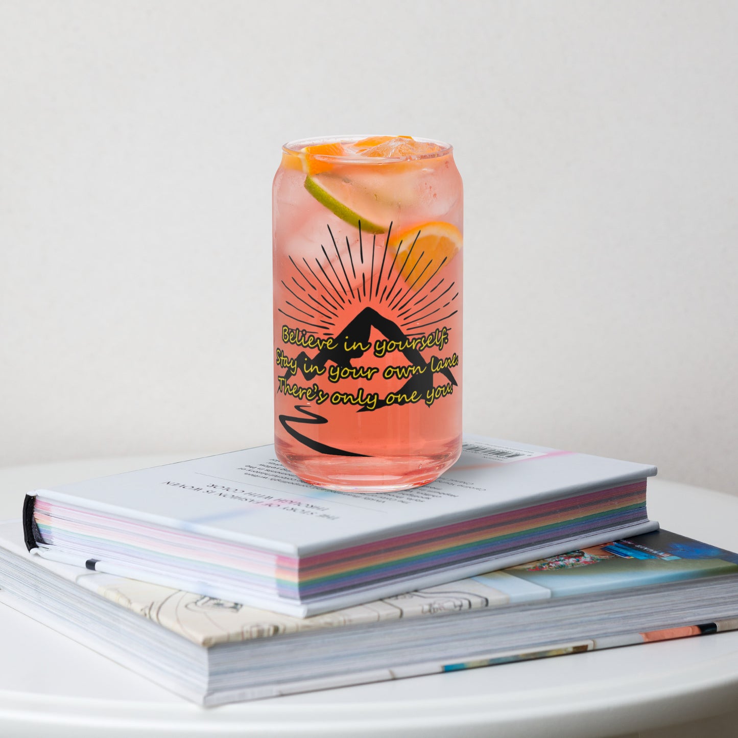 Believe in yourself. Can-shaped glass
