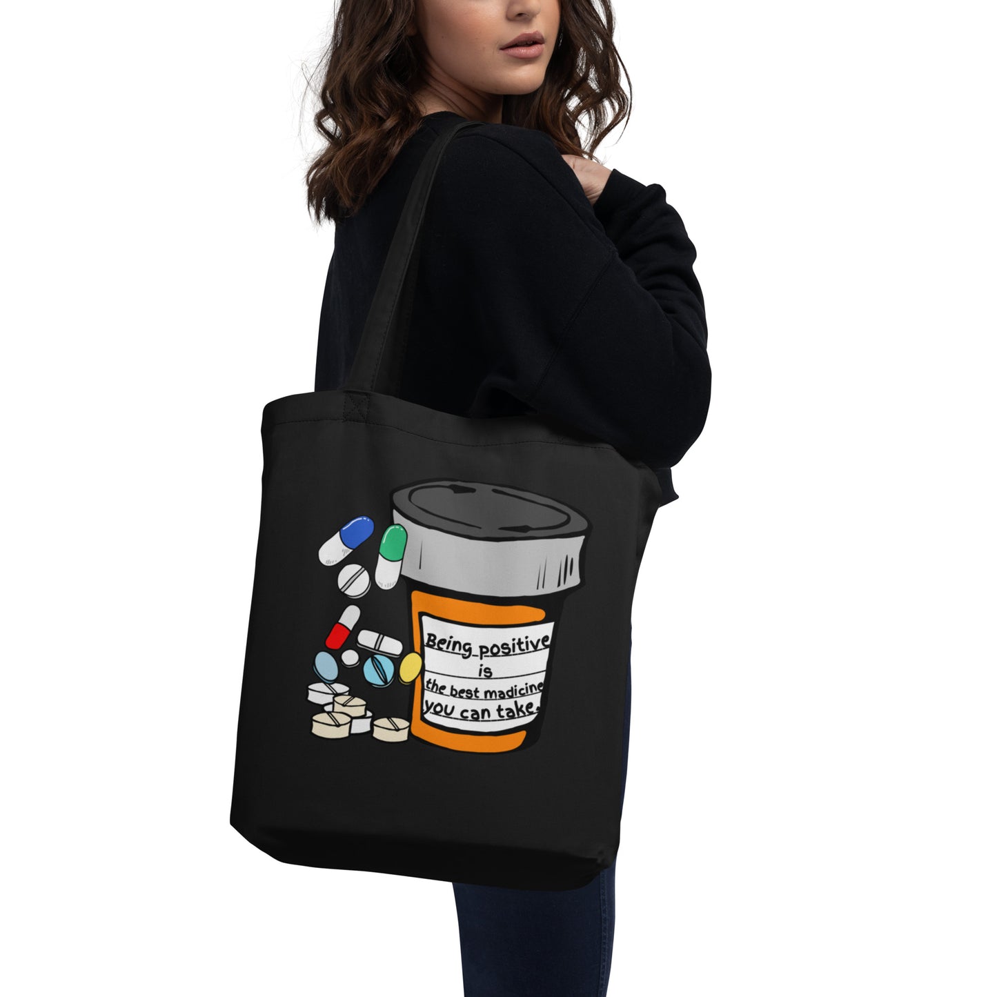 Being positive is the best medicine you can take. Eco Tote Bag