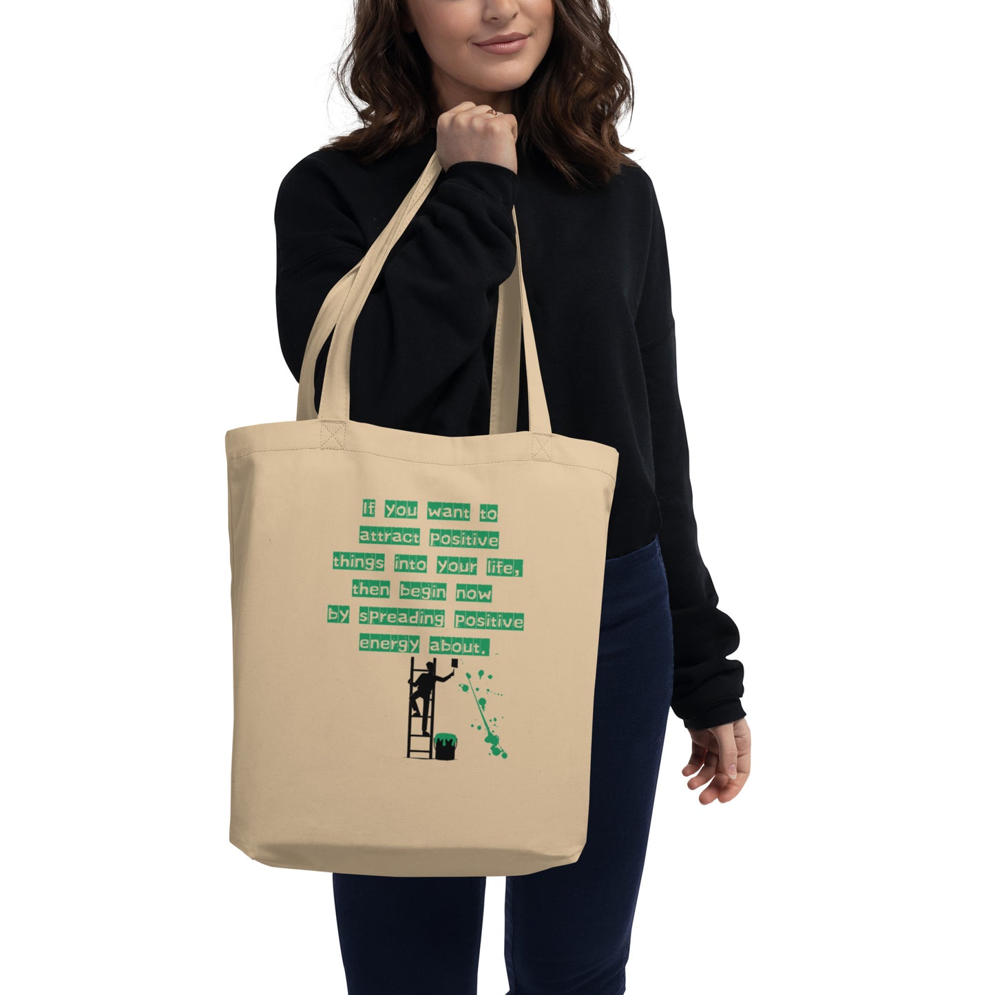 If you want to attract positive things into your life, Eco Tote Bag