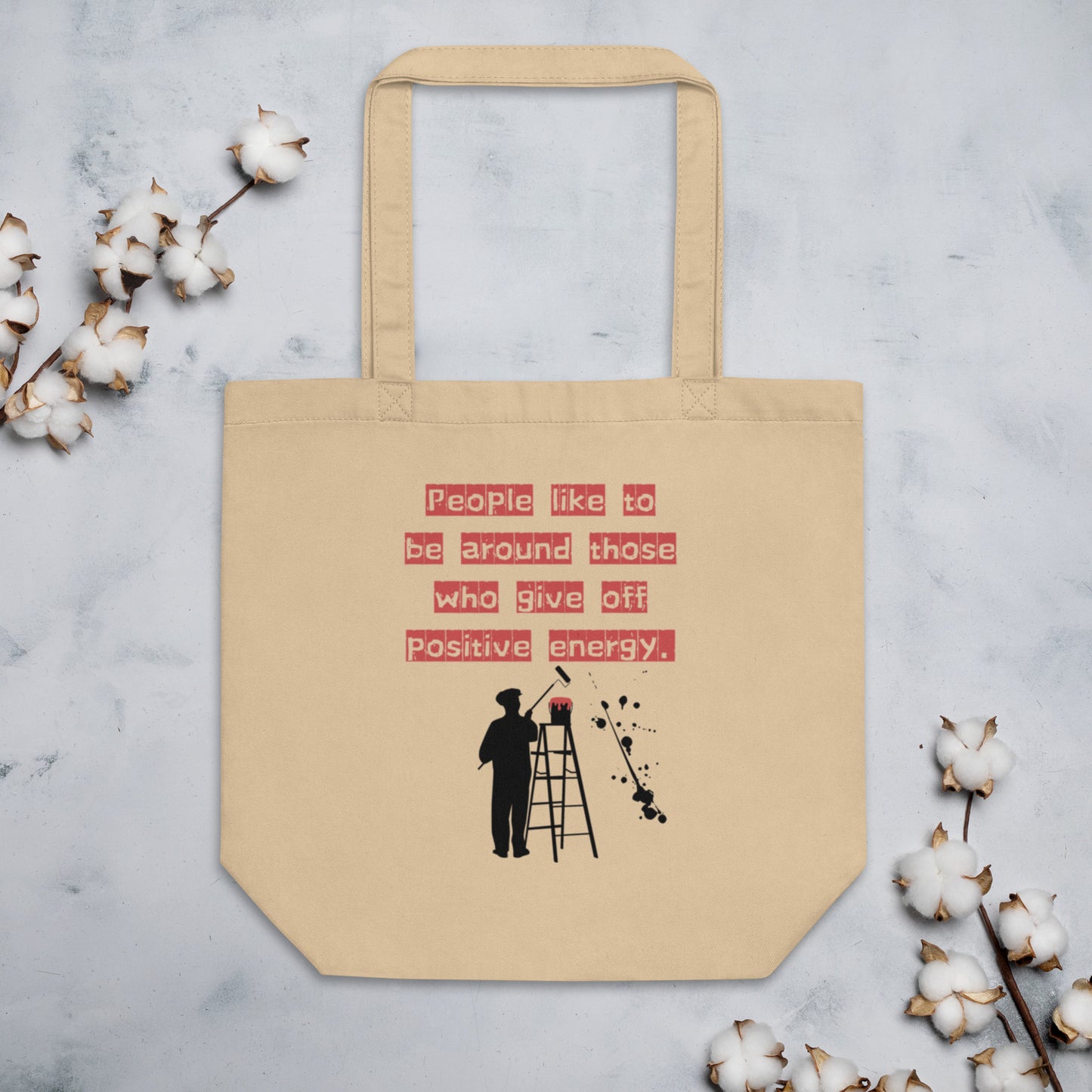 People like to be around those who give off positive energy. Eco Tote Bag