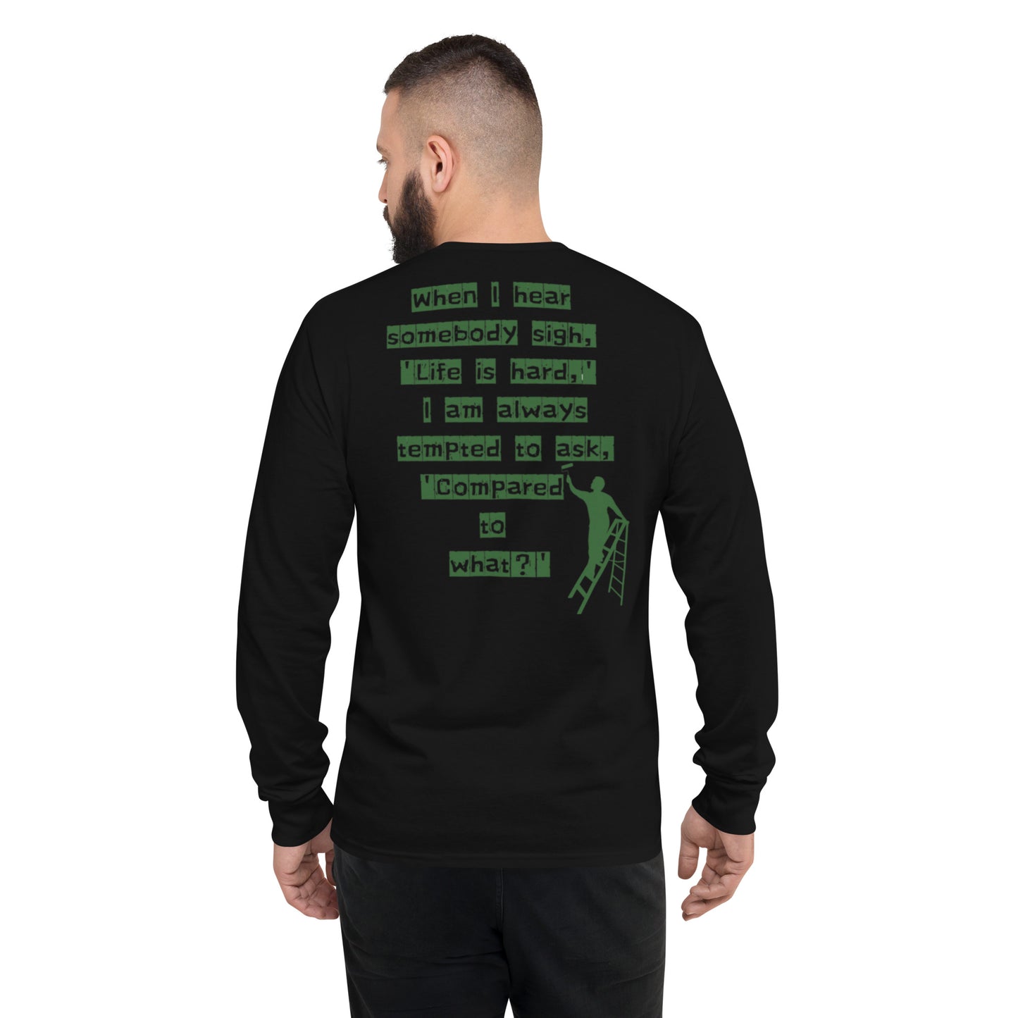'Life is hard,' Champion Long Sleeve Shirt