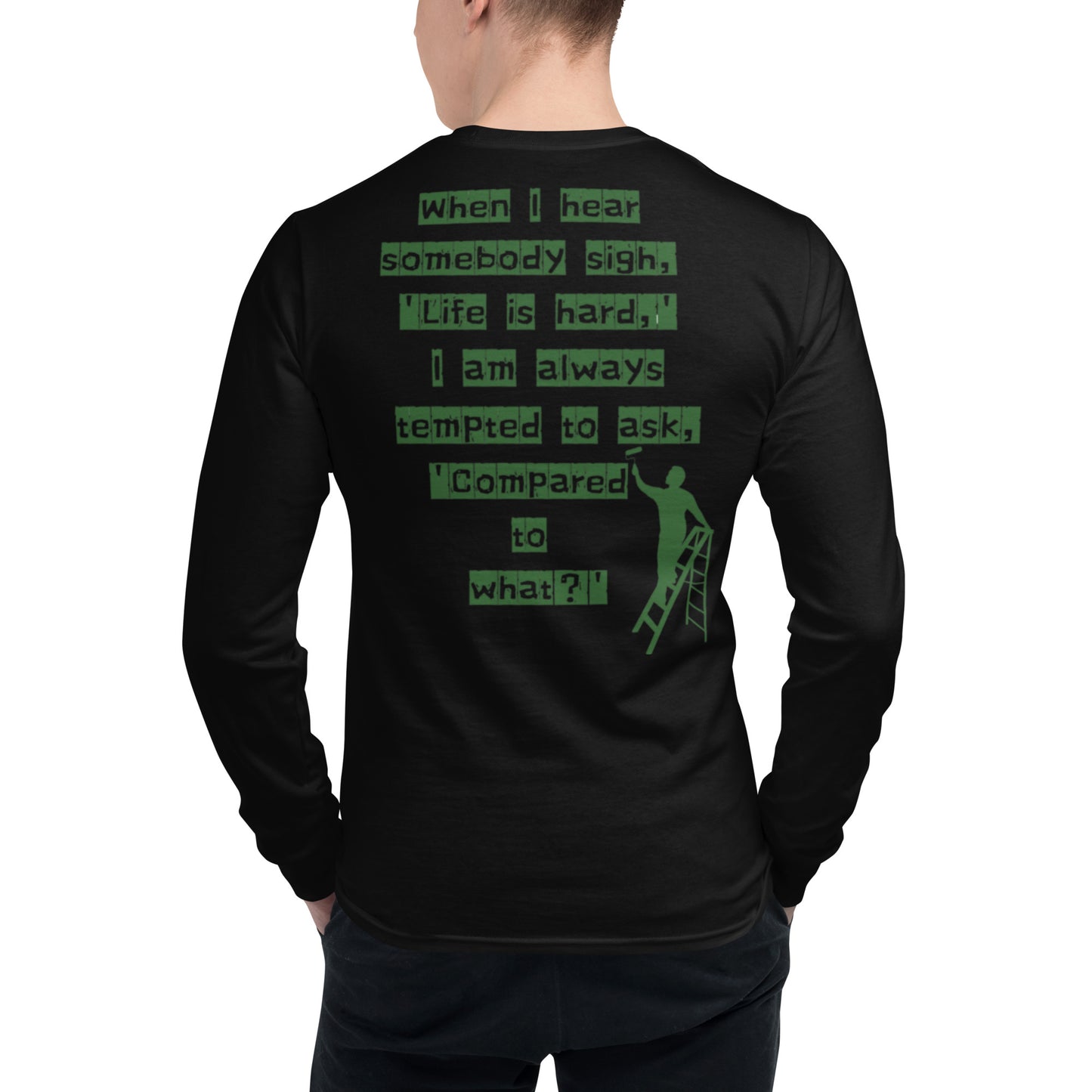 'Life is hard,' Champion Long Sleeve Shirt