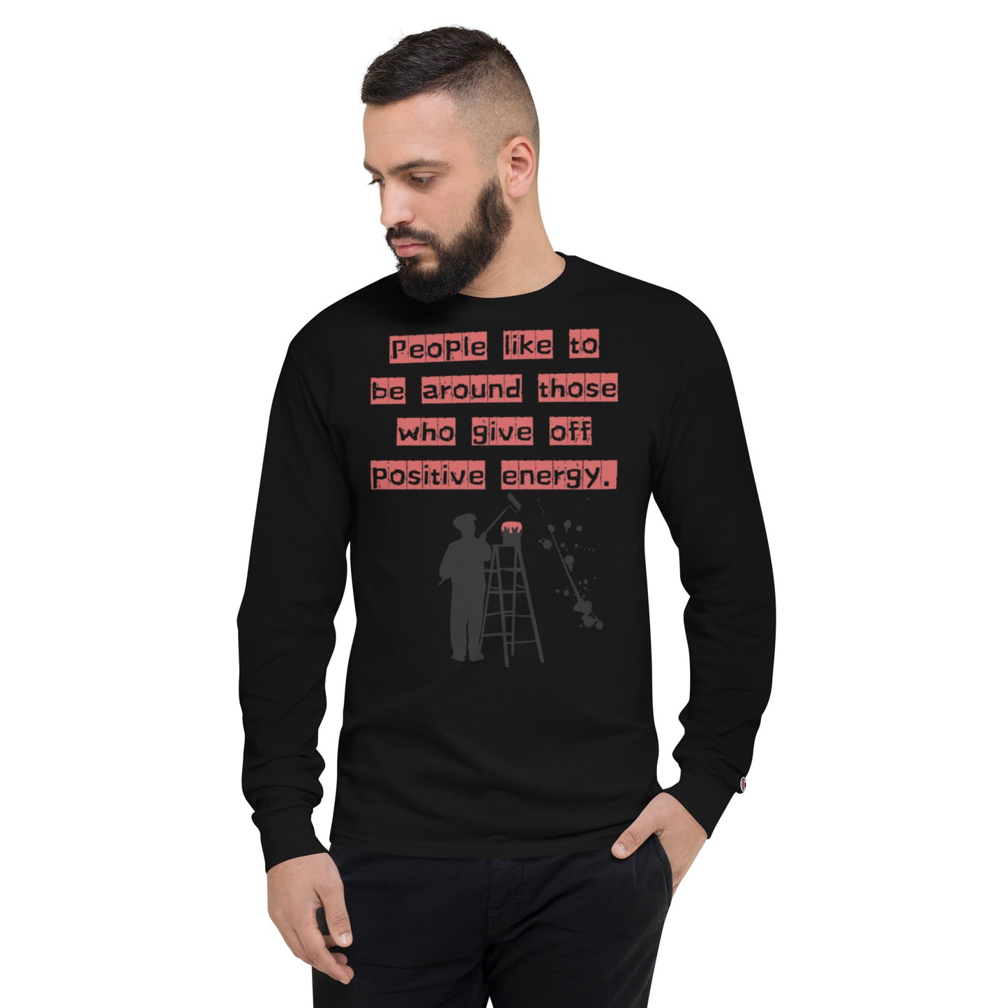 People like to be around those who give off positive energy. Champion Long Sleeve Shirt