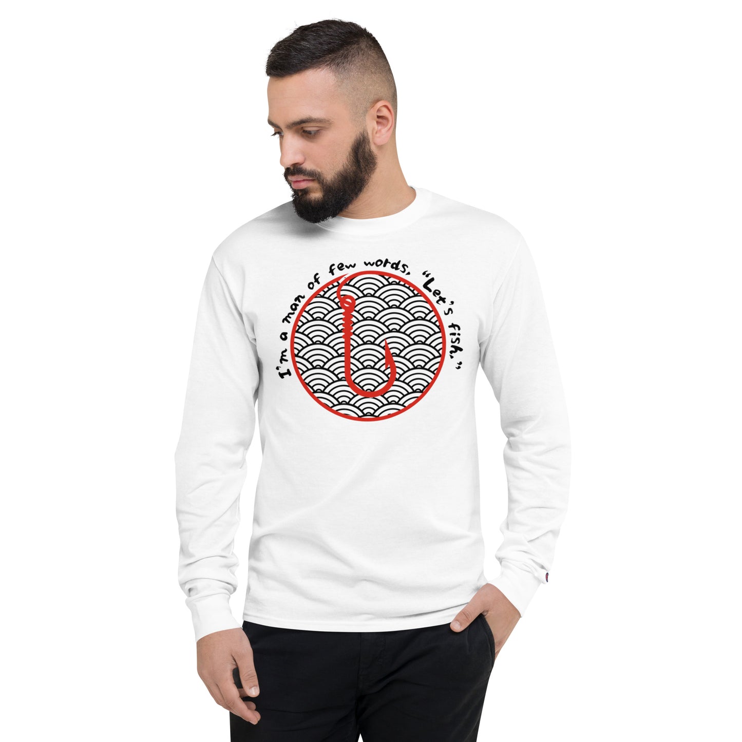 I'm a man of few wards California, Champion Long Sleeve Shirt