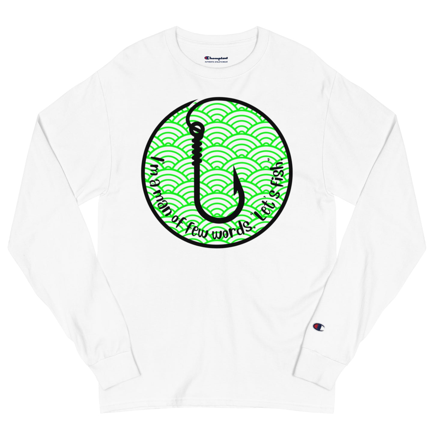 I'm a man of few words Fishing Dad, Champion Long Sleeve Shirt