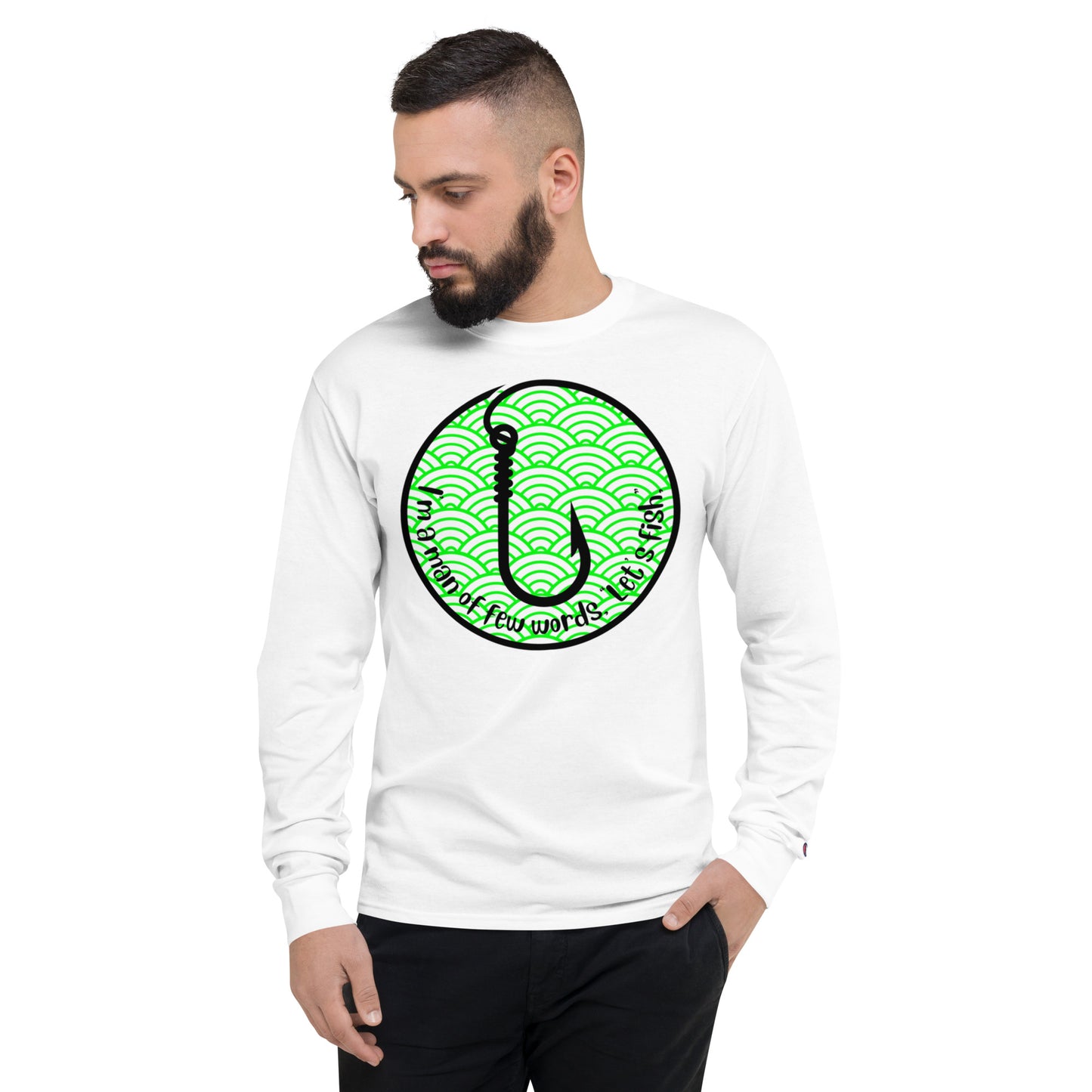 I'm a man of few words Fishing Dad, Champion Long Sleeve Shirt