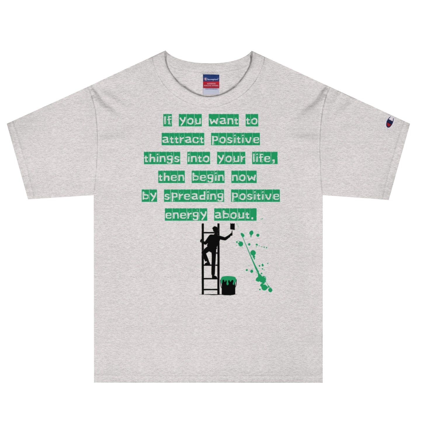 If you want to attract positive things into your life, Champion T-Shirt