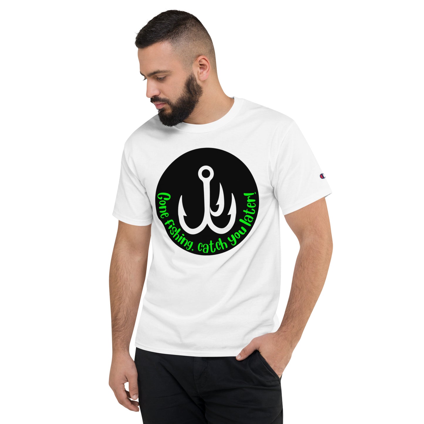 Gone Fishing catch you later Champion T-Shirt