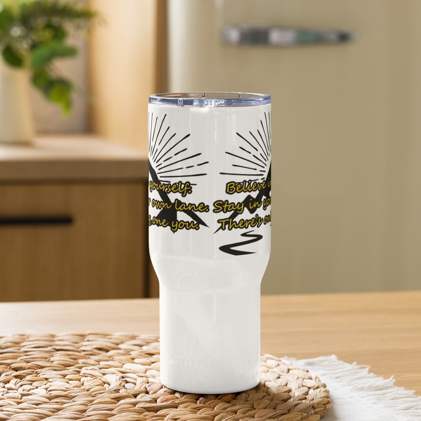 Believe in yourself. Travel mug with a handle