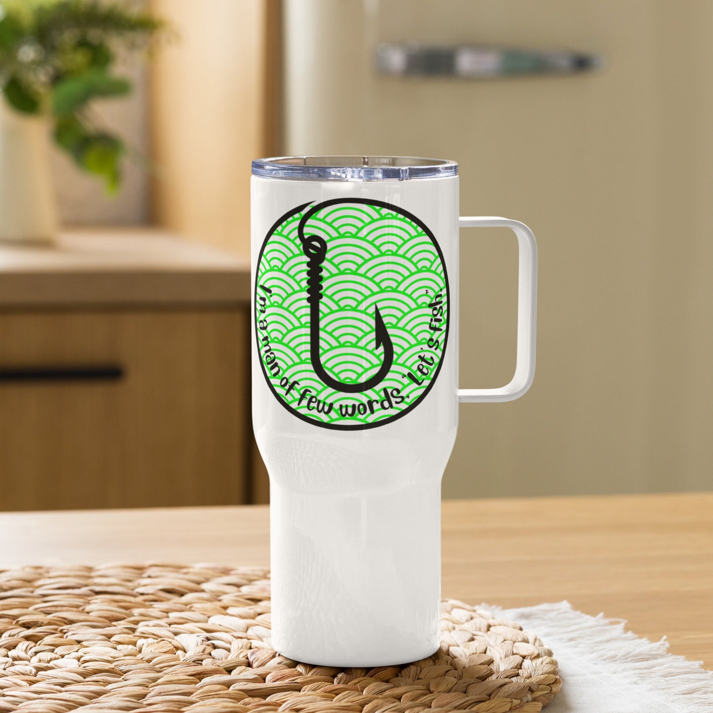 I'm a man of few words Let's Fish Travel mug with a handle