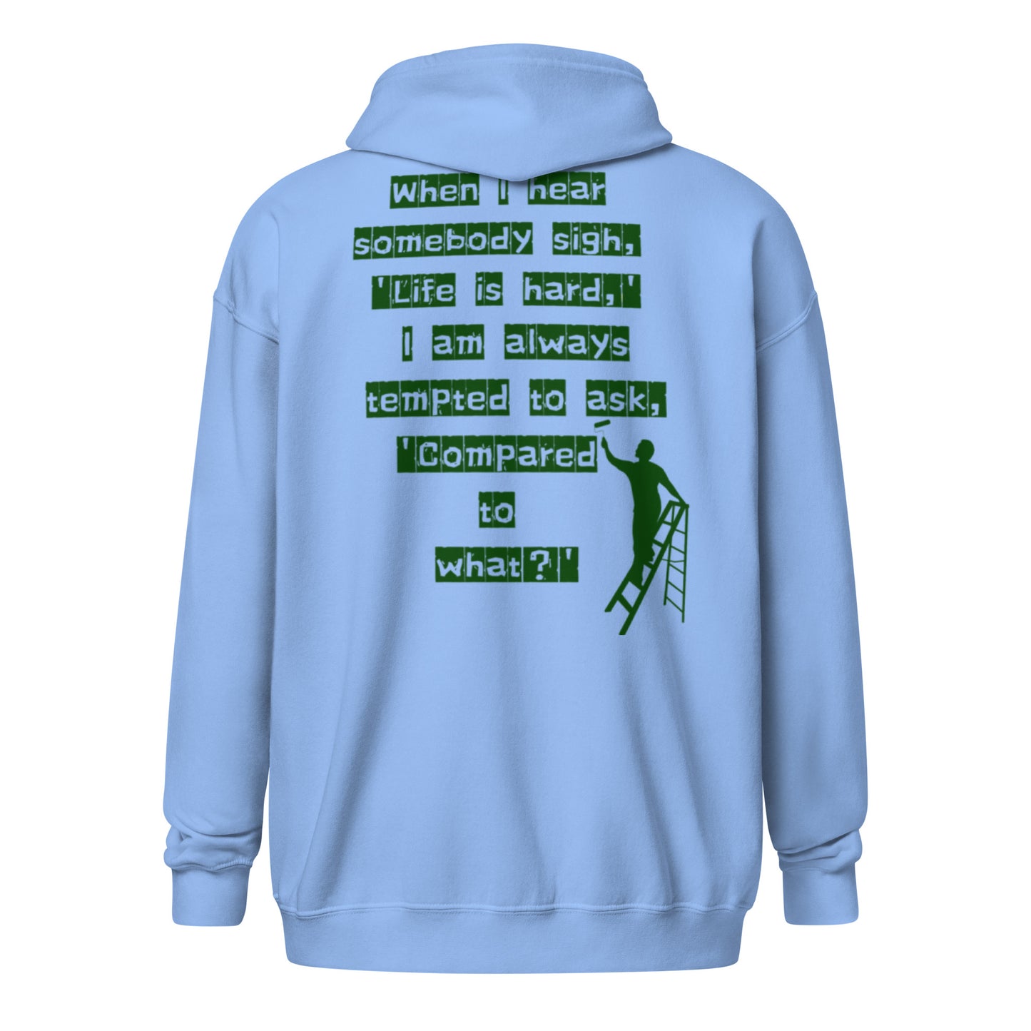 'Life is hard,' Unisex heavy blend zip hoodie