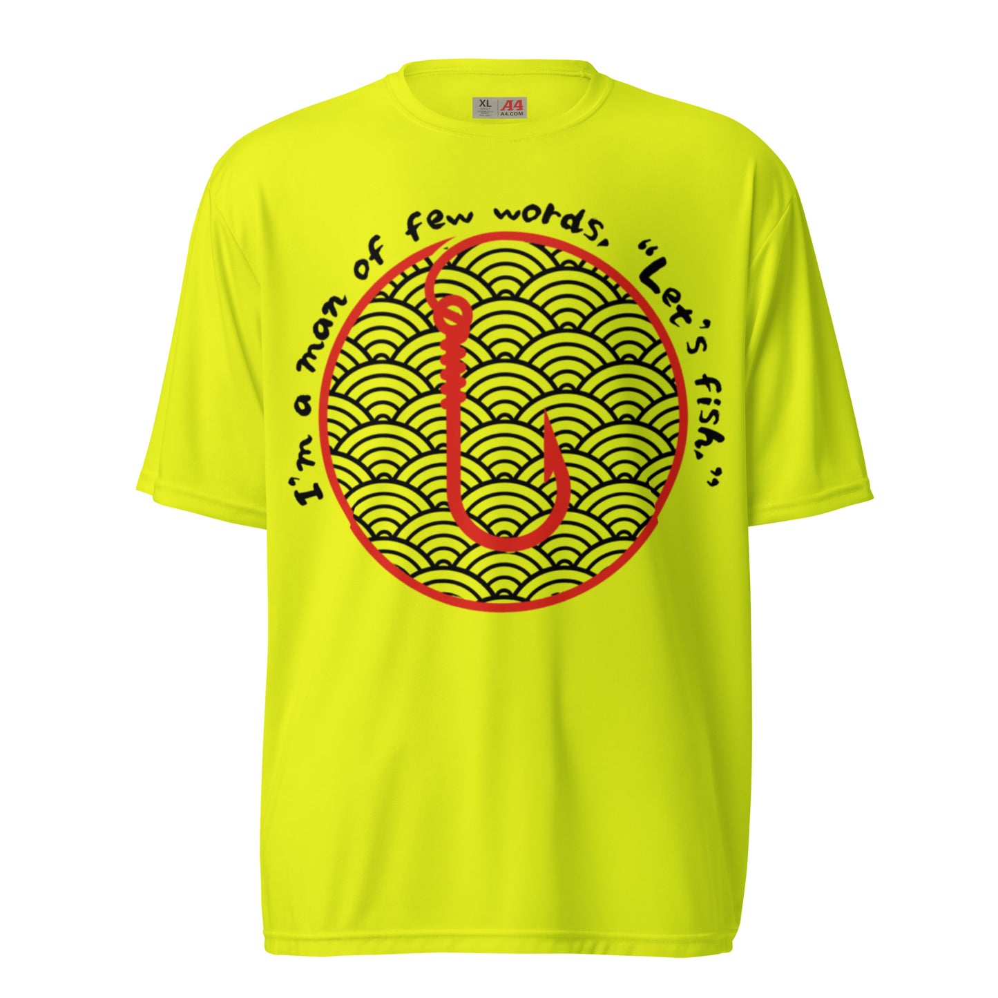 I'm a man of few words Fishing Unisex performance crew neck t-shirt