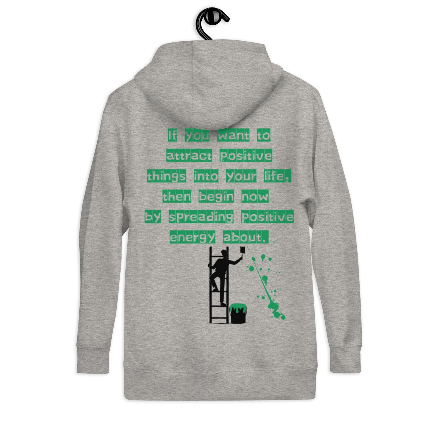 If you want to attract positive things into your life, Unisex Hoodie