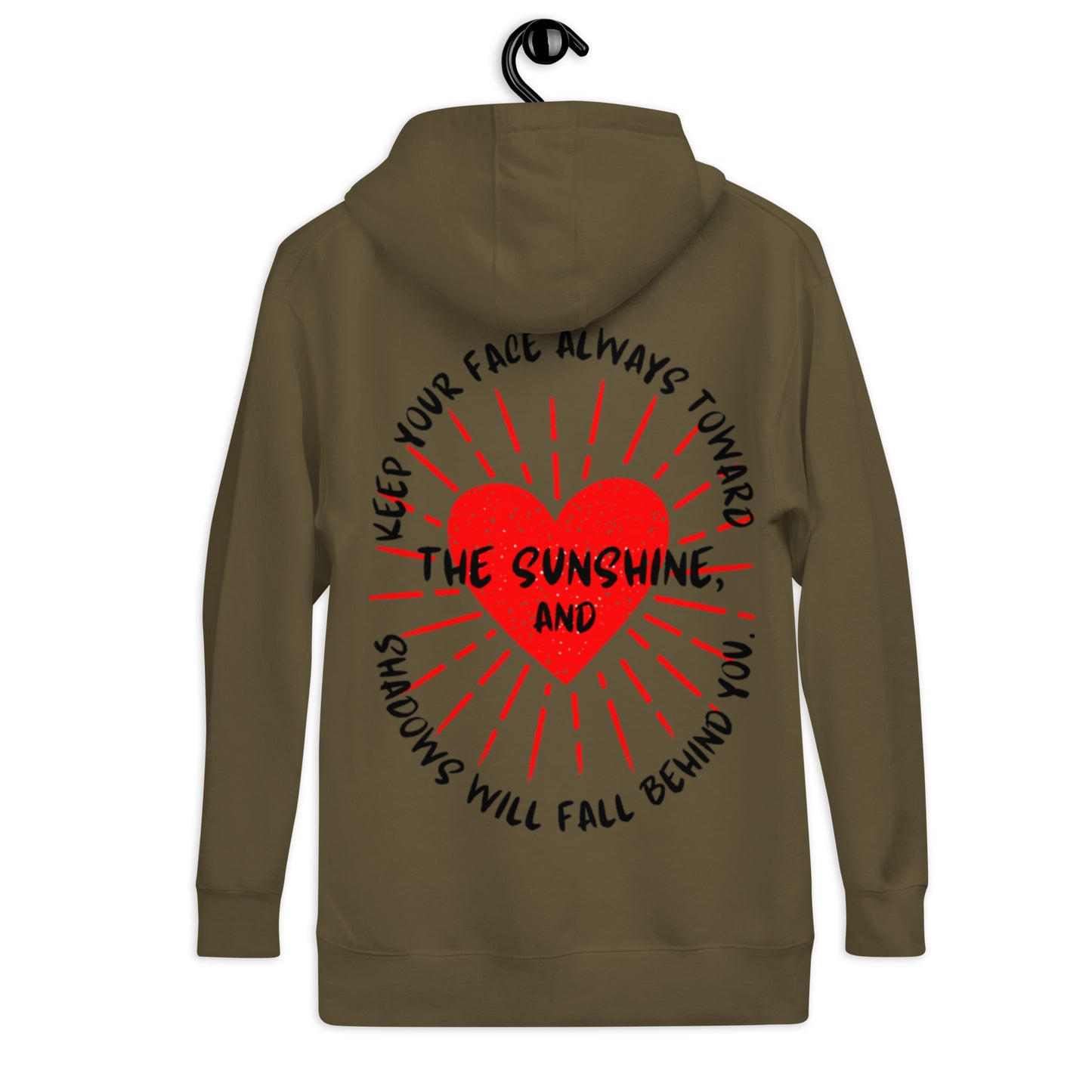 Keep your face always toward the sunshine, and shadows will fall behind you. Unisex Hoodie