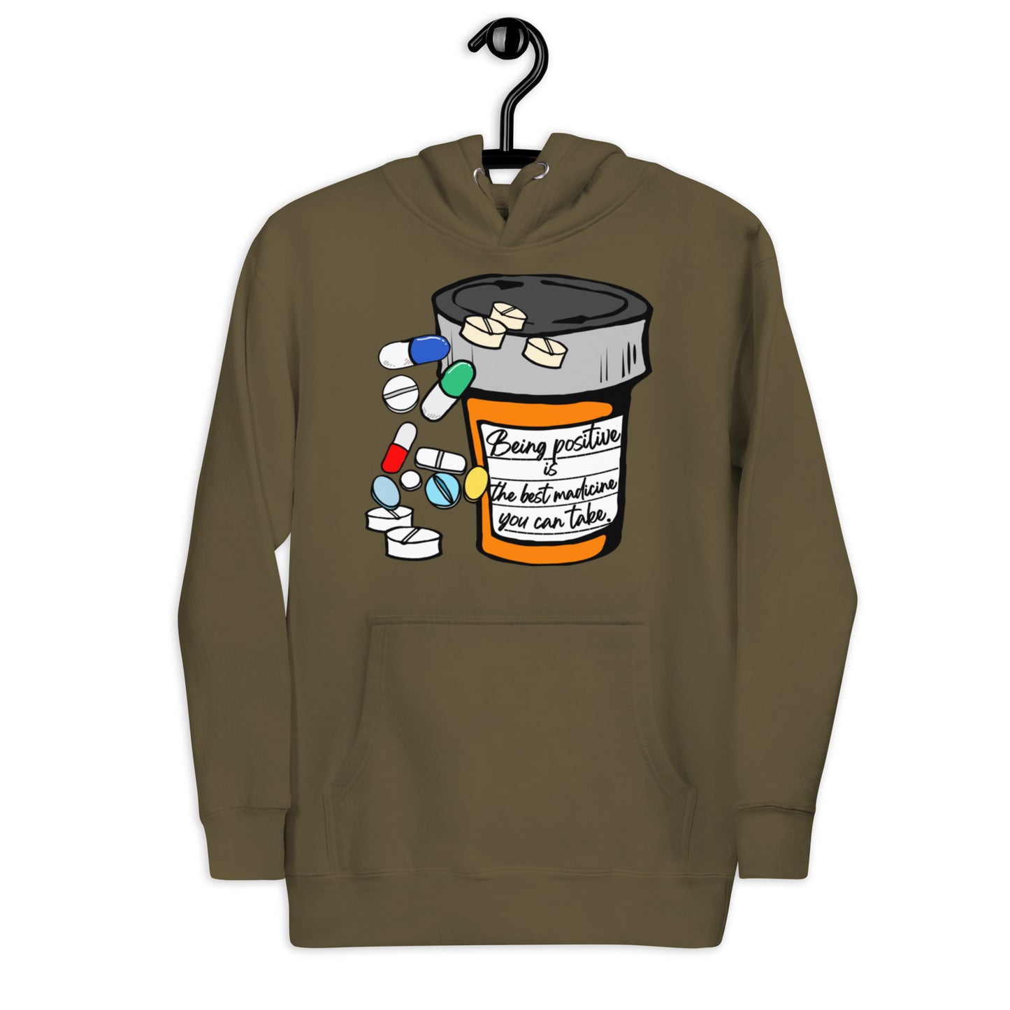 Being positive is the best medicine you can take. Unisex Hoodie