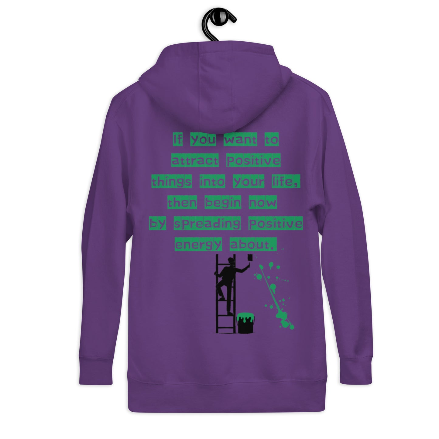 If you want to attract positive things into your life, Unisex Hoodie