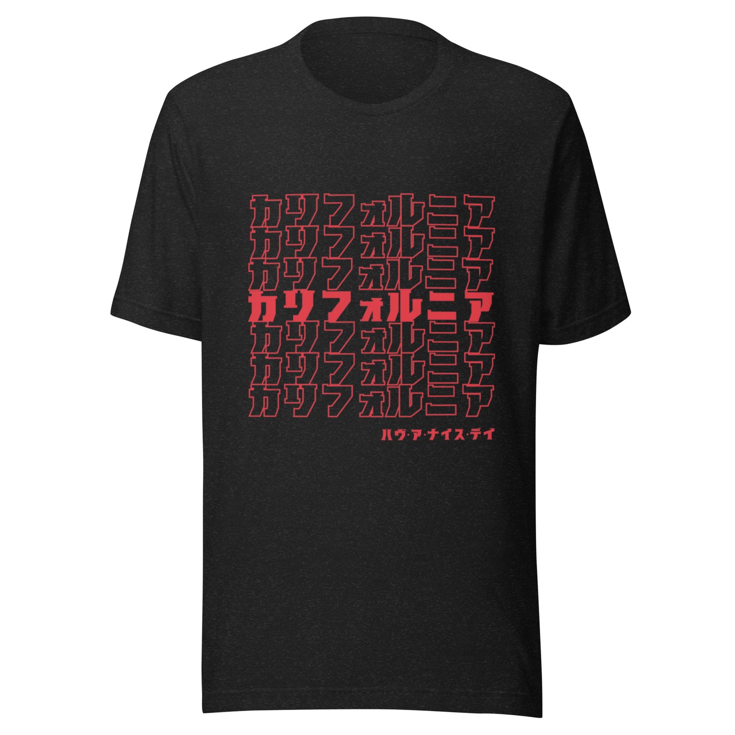 California, Japanese, Katakana, Nihongo, Have a good day Unisex t-shirt