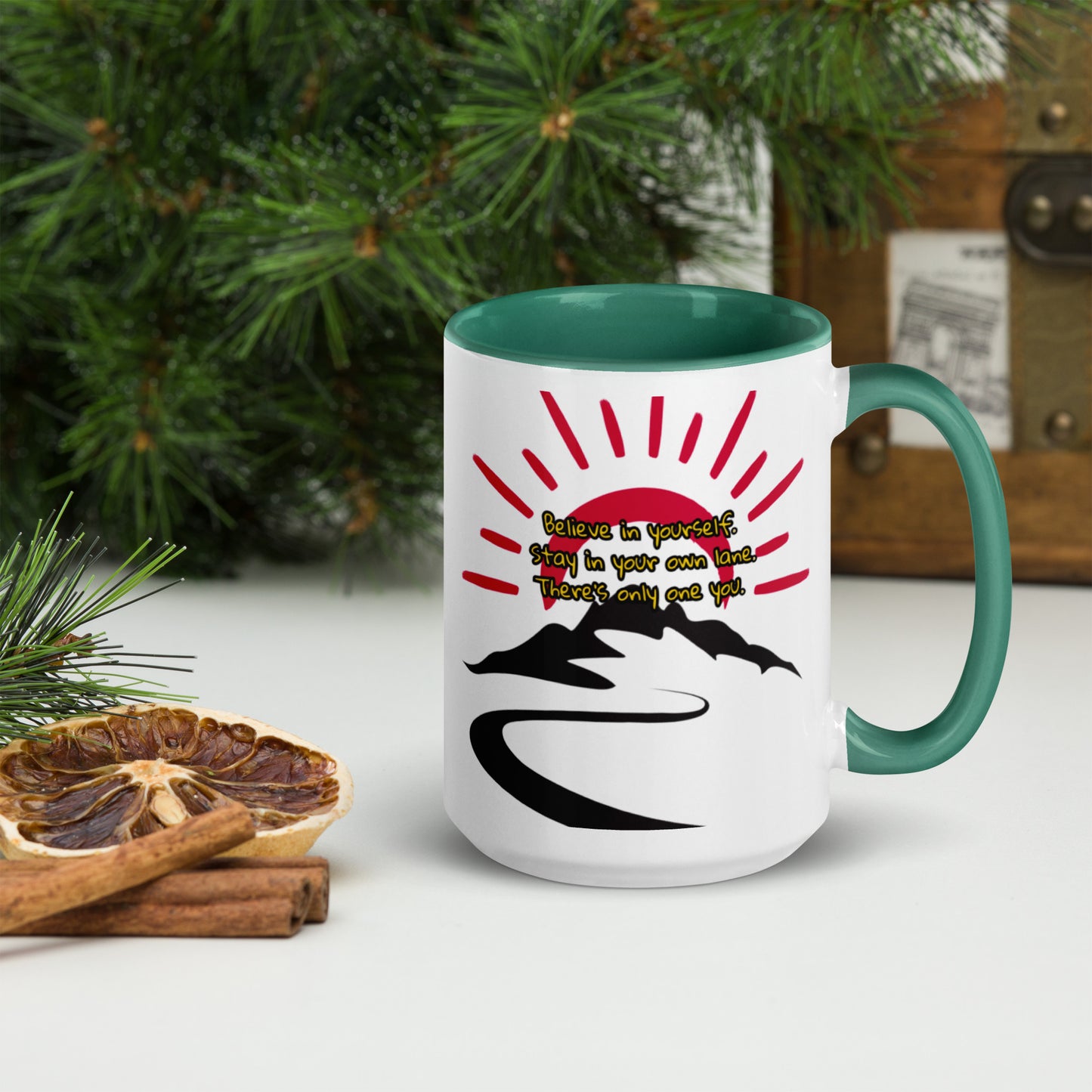 Believe in yourself. Stay in your own lane. There’s only one you.” Mug with Color Inside