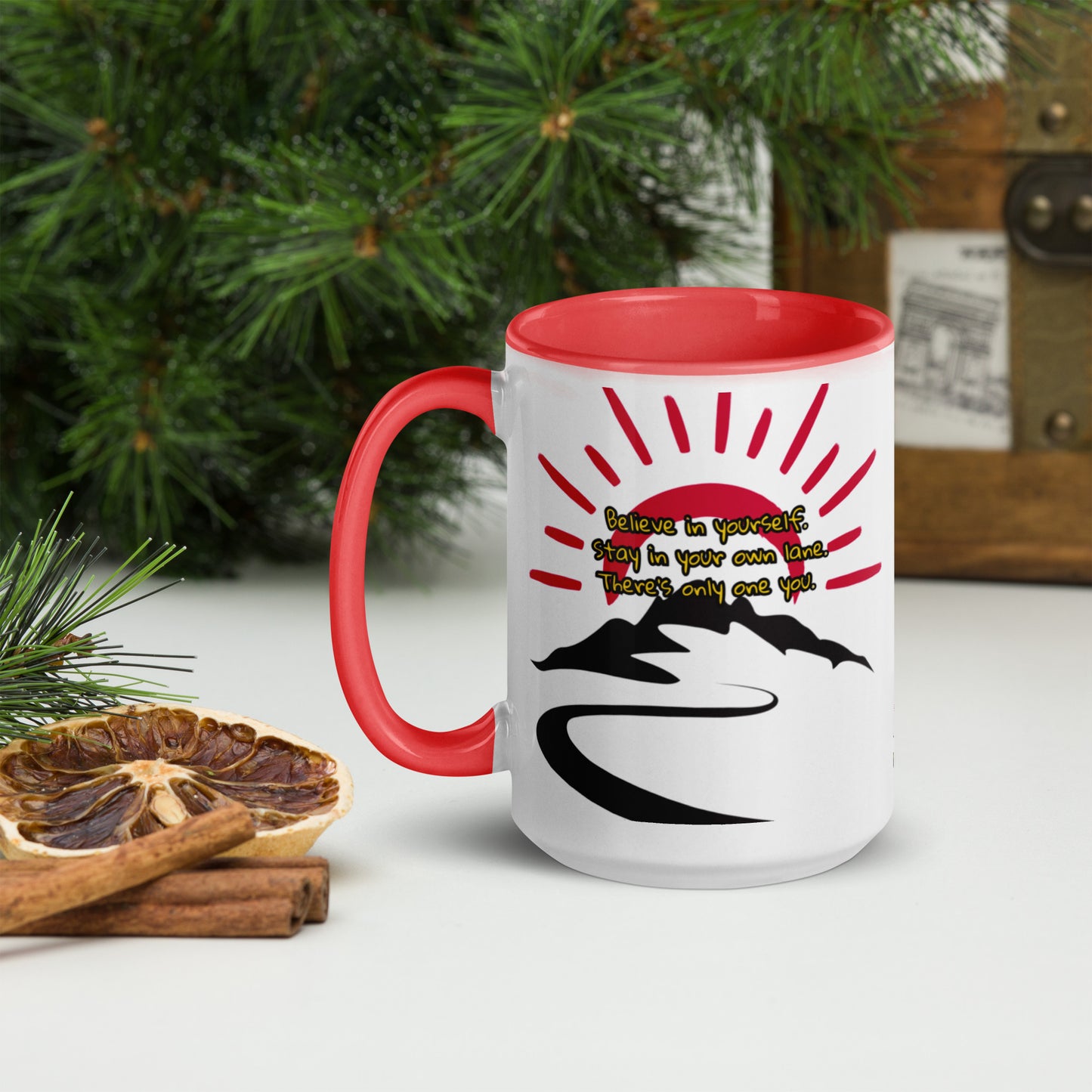 Believe in yourself. Stay in your own lane. There’s only one you.” Mug with Color Inside