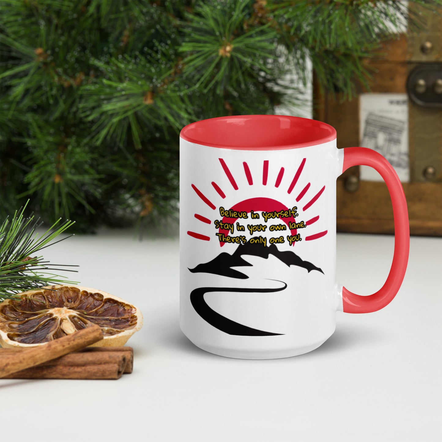 Believe in yourself. Stay in your own lane. There’s only one you.” Mug with Color Inside