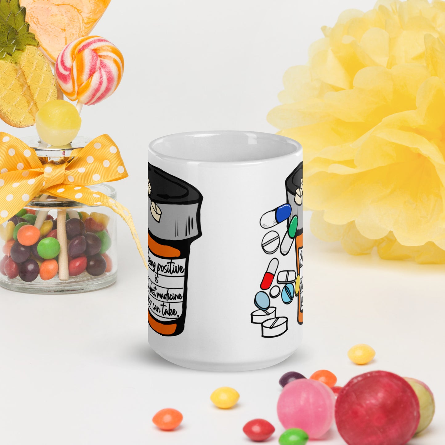 Being positive is the best medicine you can take. White glossy mug