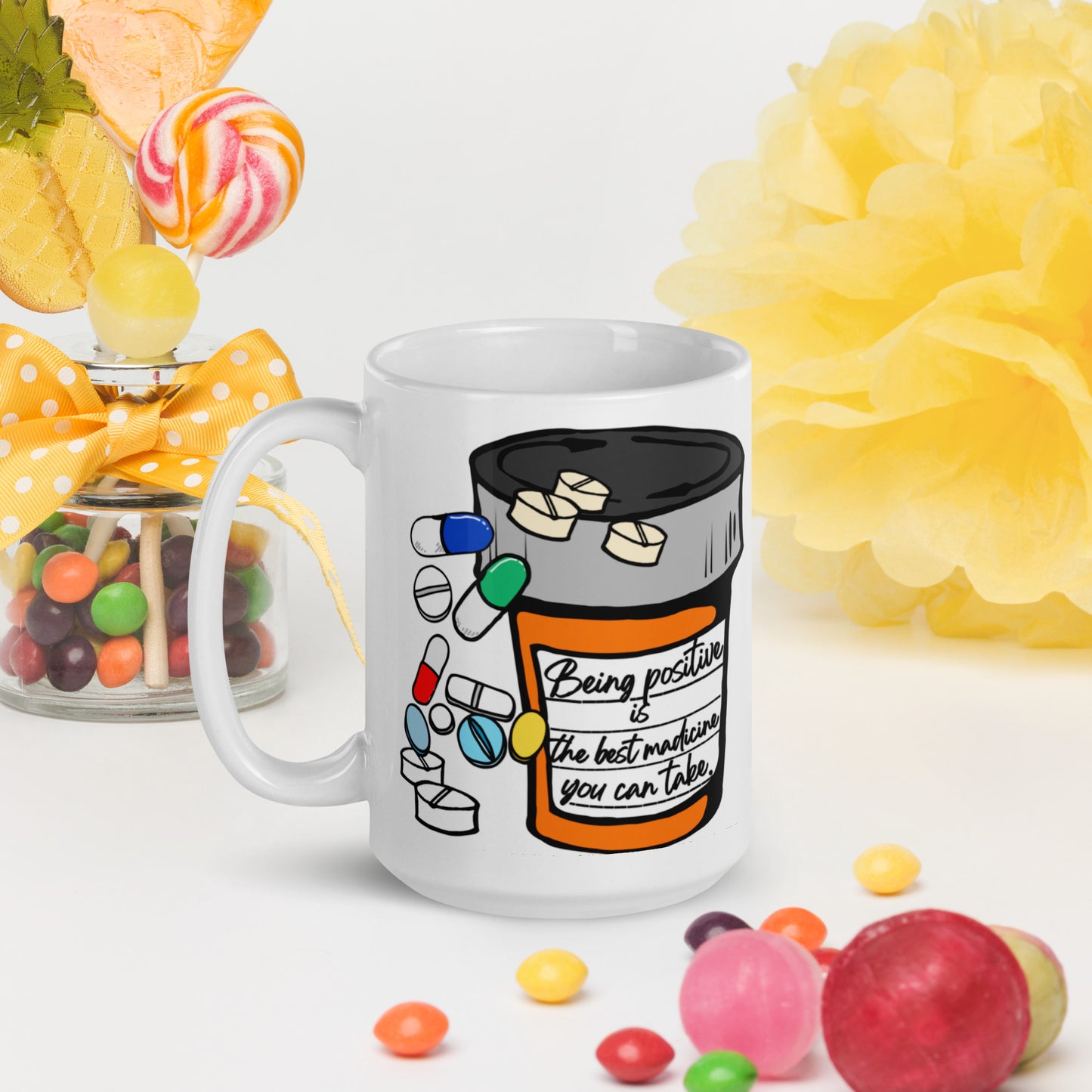 Being positive is the best medicine you can take. White glossy mug