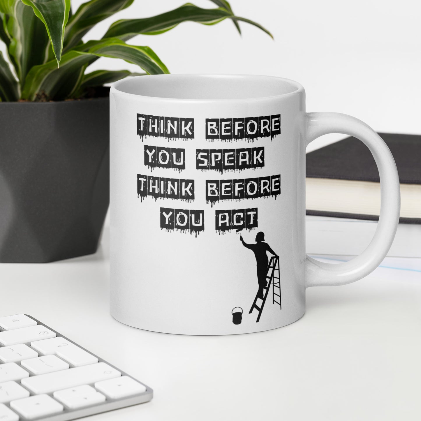 Think before you speak Think before you act. 20oz coffee mug, kawaii mug, gift for her, gift for mom, gift for him, paint,
