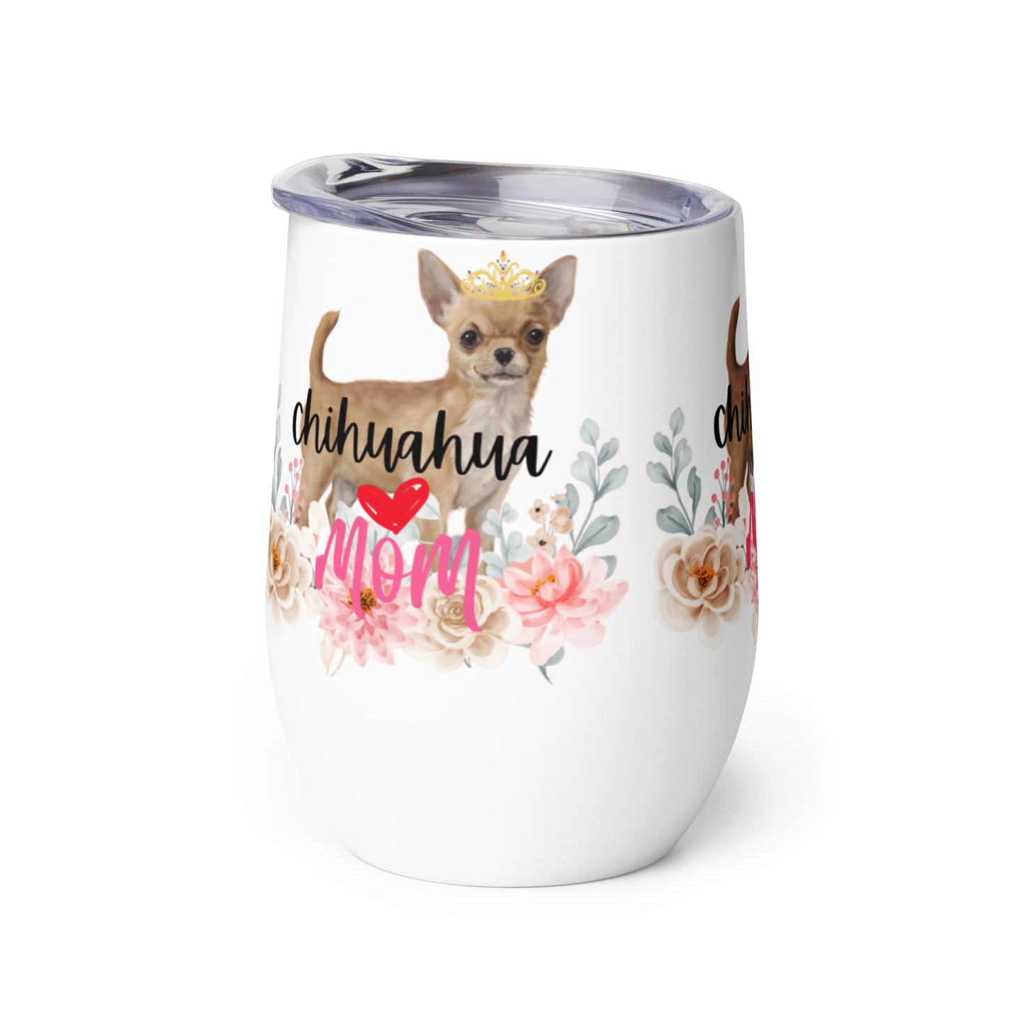 Chihuahua mom Wine tumbler