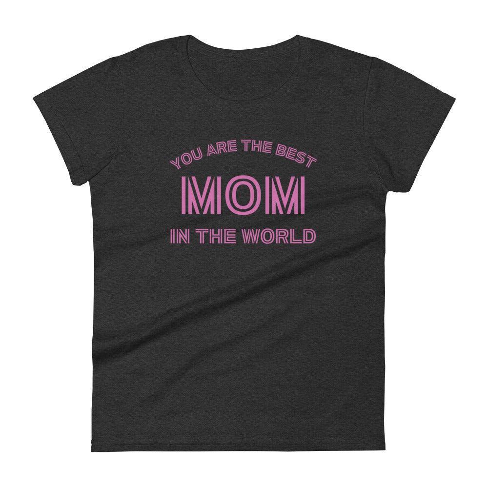Best Mom In The World Shirt, Mother's Day Shirt, Best Mom Gift, Mother's Day Shirt, Mother's Day Gift, Women's short sleeve comfort t-shirt