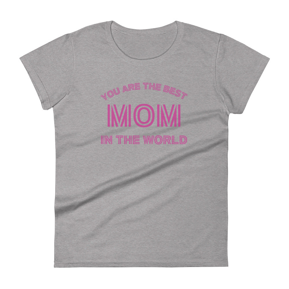 Best Mom In The World Shirt, Mother's Day Shirt, Best Mom Gift, Mother's Day Shirt, Mother's Day Gift, Women's short sleeve comfort t-shirt