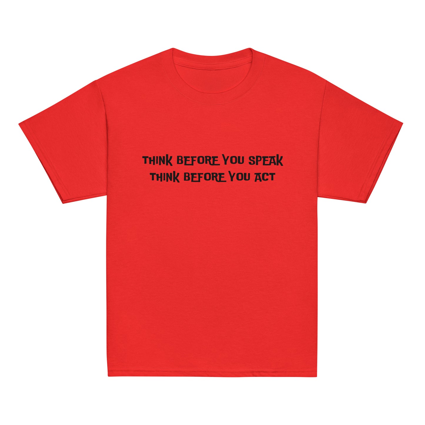 Think before you speak Think before you act. Unisex Kids' Youth T-shirt, Youth classic tee