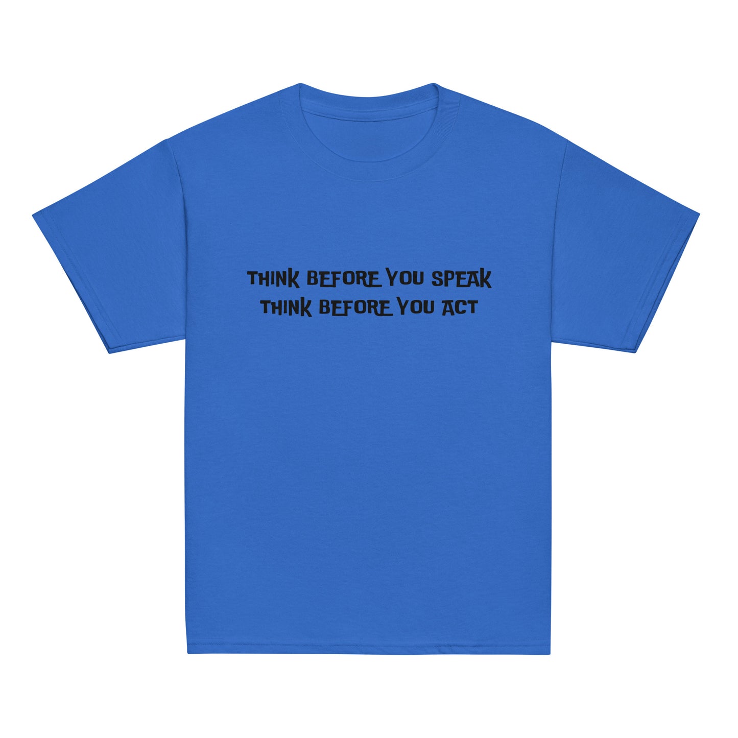 Think before you speak Think before you act. Unisex Kids' Youth T-shirt, Youth classic tee