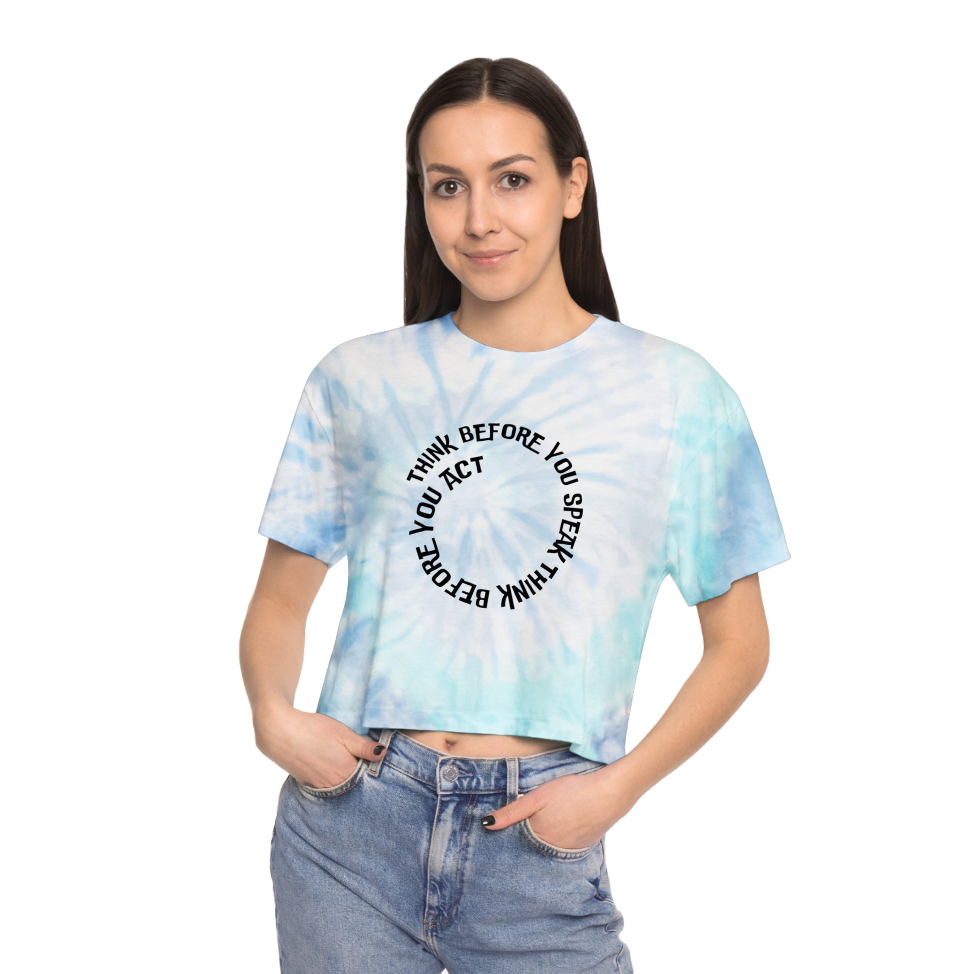 Think before you speak Think before you act.　Women's Tie-Dye Crop Tee