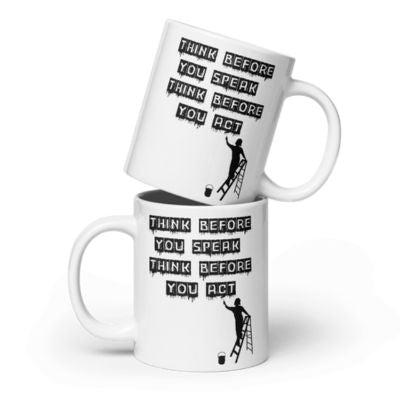 Think before you speak Think before you act. 20oz coffee mug, kawaii mug, gift for her, gift for mom, gift for him, paint, 