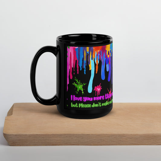 I love you more than Coffee Black Glossy Mug