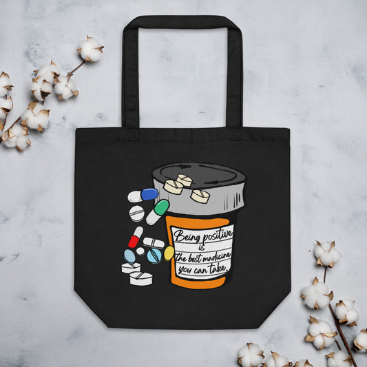 Being positive is the best medicine you can take. Eco Tote Bag