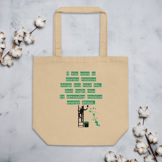 If you want to attract positive things into your life, Eco Tote Bag