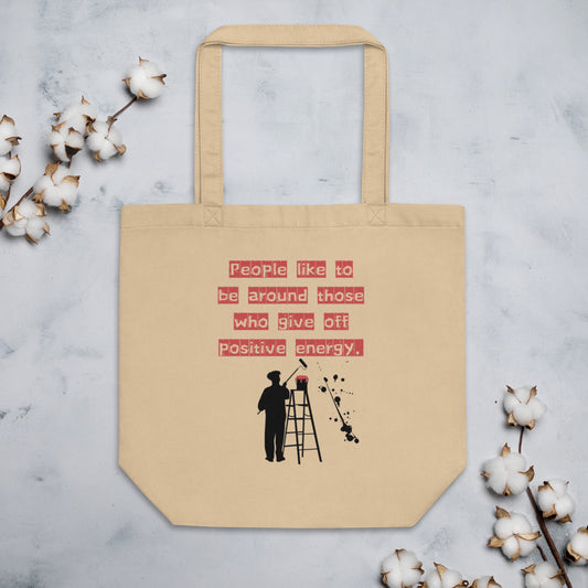 People like to be around those who give off positive energy. Eco Tote Bag