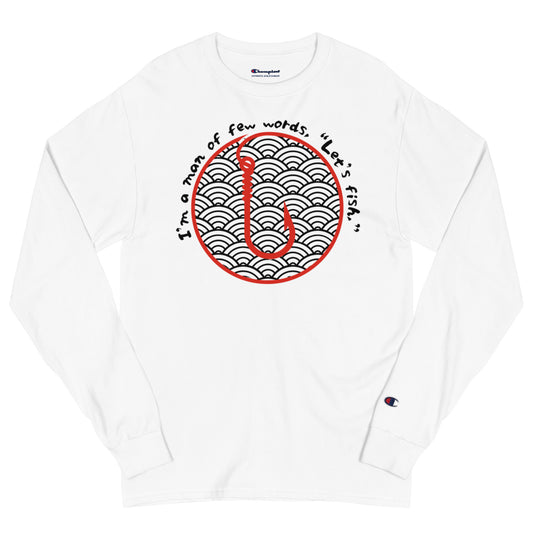 I'm a man of few wards California, Champion Long Sleeve Shirt