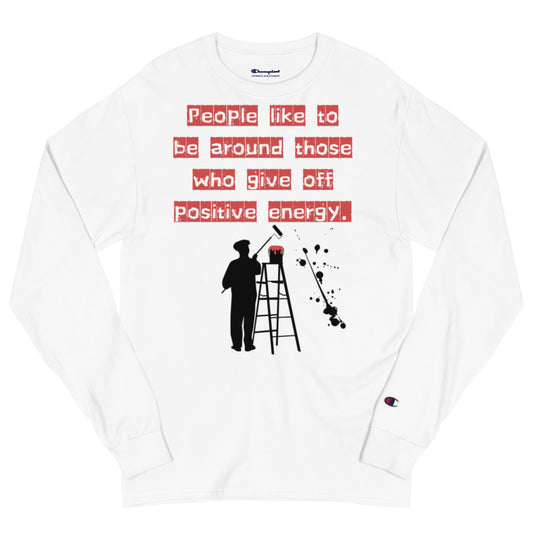 People like to be around those who give off positive energy. Champion Long Sleeve Shirt
