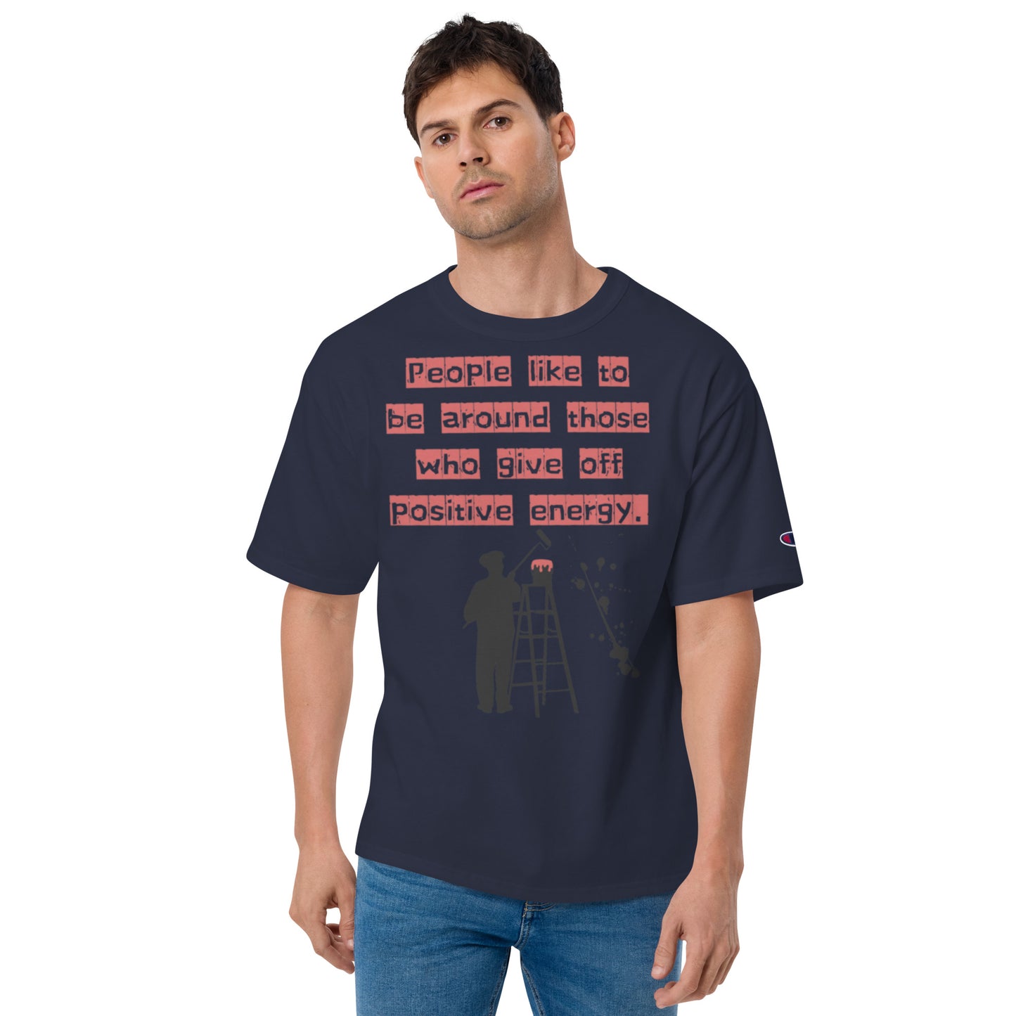 People like to be around those who give off positive energy. Champion T-Shirt