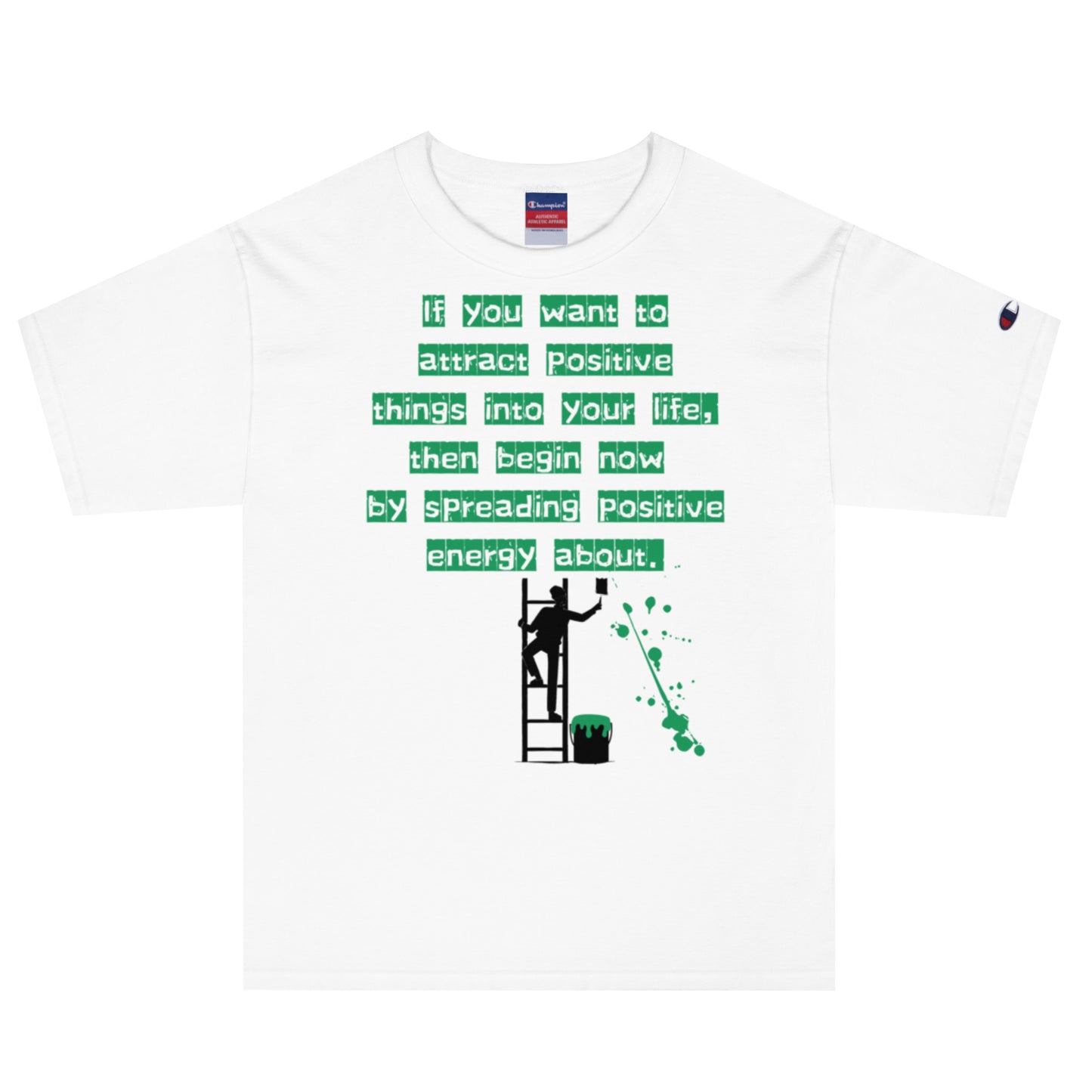 If you want to attract positive things into your life, Champion T-Shirt