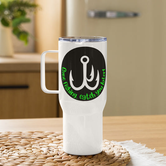 I'm a  Man .Gone Fishing, Catch you Later Travel mug with a handle