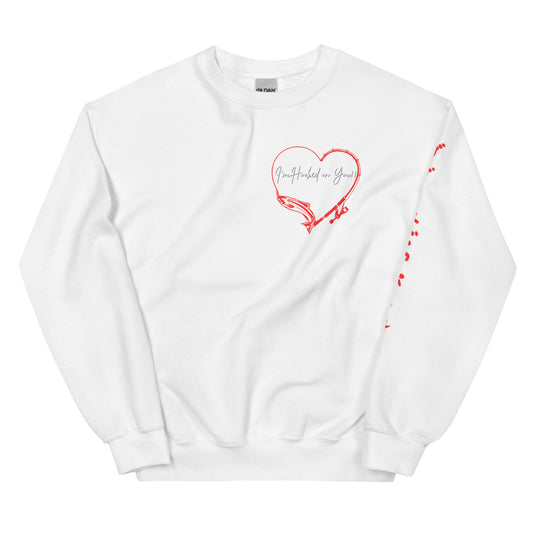 Hooked on you Unisex Sweatshirt