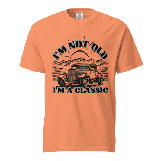 Vintage Car Fan I'm Not Old I'm a Classic T-shirt Gift, Custom Shirt, Personalized Shirt, Retro Vintage, Unisex garment-dyed heavyweight t-shirt