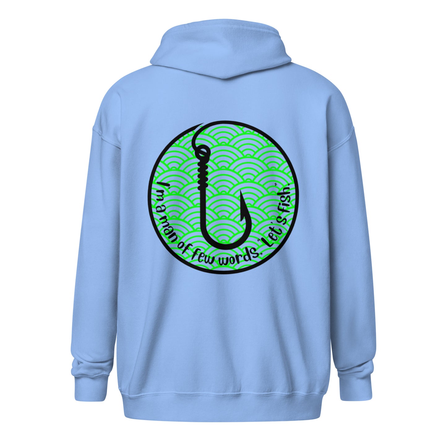 I'm a man of few words Let's Fish  Fishing Unisex heavy blend zip hoodie