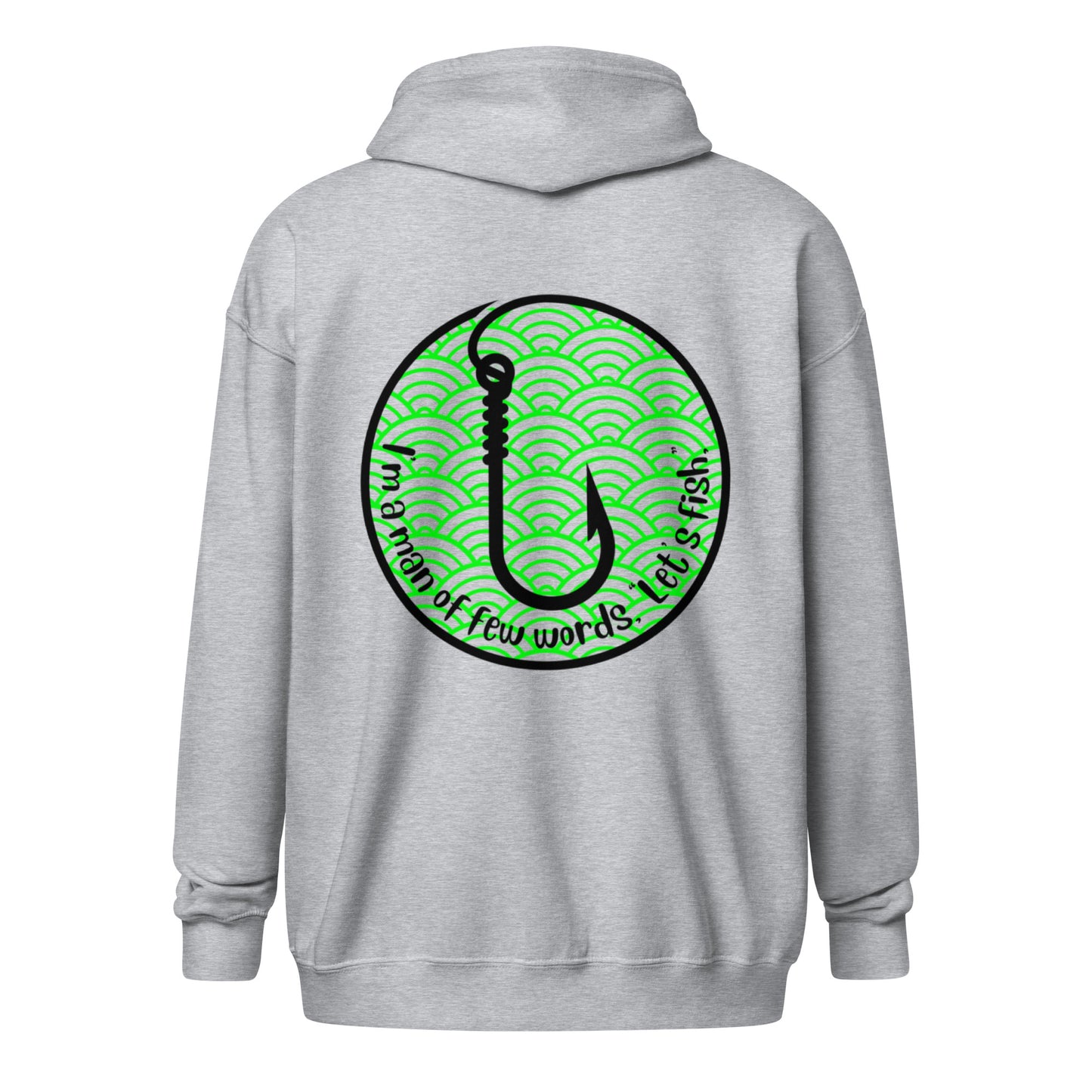 I'm a man of few words Let's Fish  Fishing Unisex heavy blend zip hoodie