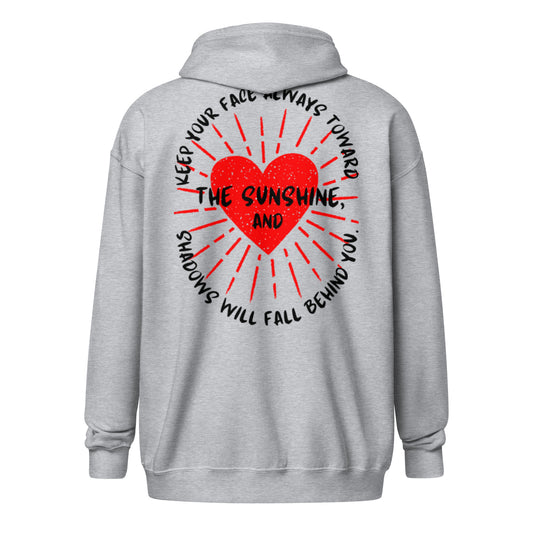 Keep your face always toward the sunshine, and shadows will fall behind you. Unisex heavy blend zip hoodie