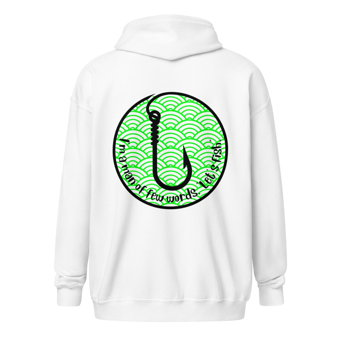 I'm a man of few words Let's Fish  Fishing Unisex heavy blend zip hoodie