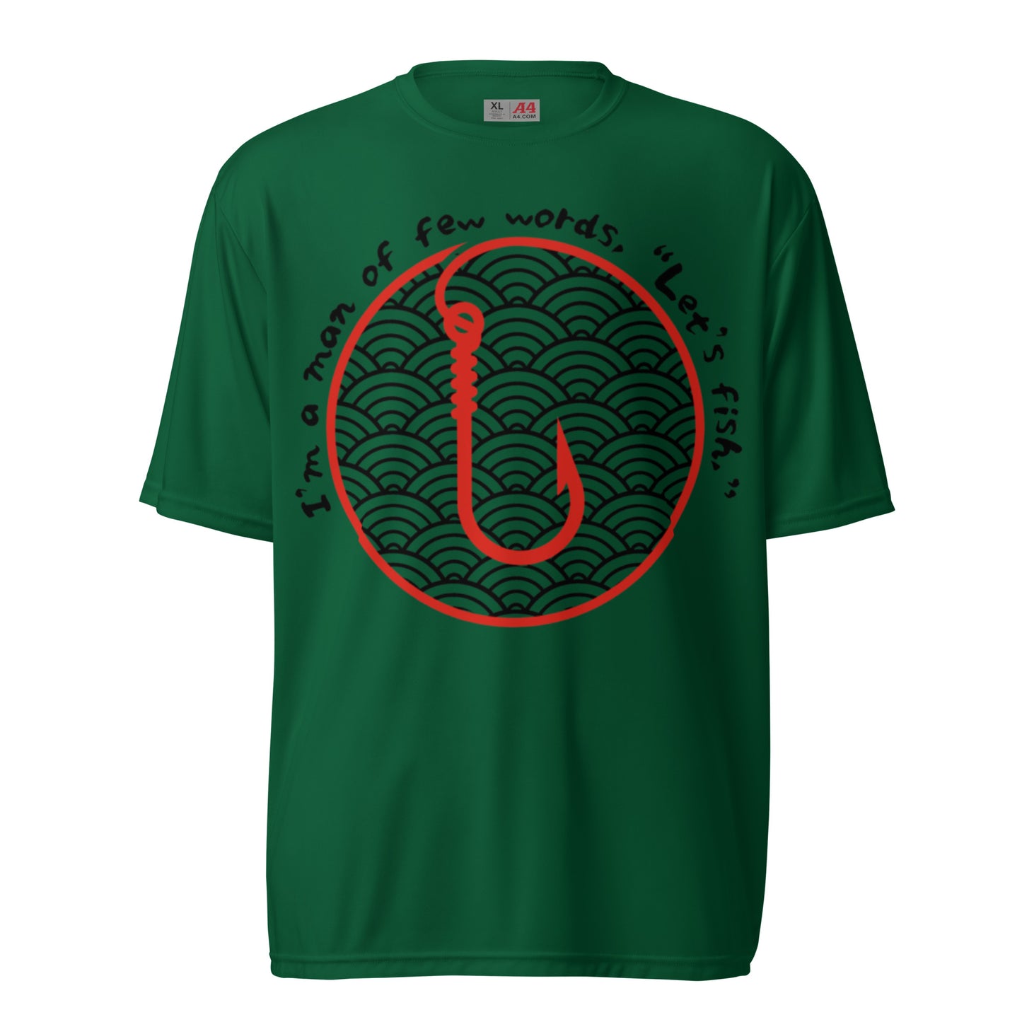 I'm a man of few words Fishing Unisex performance crew neck t-shirt